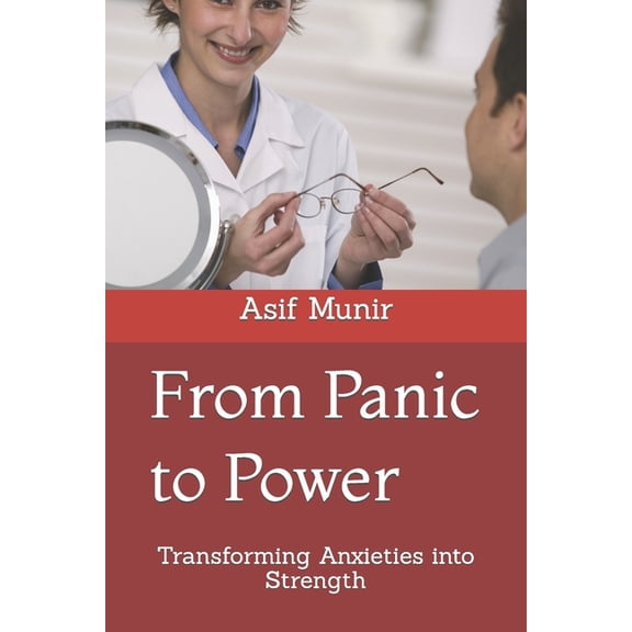 From Panic to Power: Transforming Anxieties into Strength (Paperback)