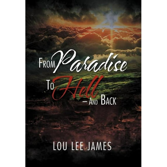From Paradise to Hell - And Back (Hardcover)
