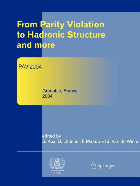 From Parity Violation to Hadronic Structure and More: Refereed and Selected Contributions, Grenoble, France, June 8-11, , (Paperback)