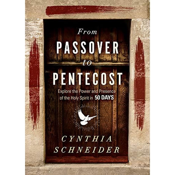 Pre-Owned From Passover to Pentecost: Explore the Power and Presence of the Holy Spirit in 50 Days (Hardcover) 1629999245 9781629999241