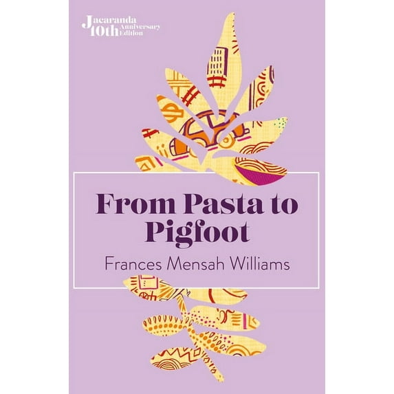 From Pasta to Pigfoot: From Pasta to Pigfoot (Paperback)