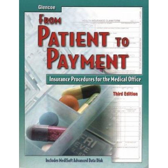 Pre-Owned From Patient to Payment: Insurance Procedures for the Medical Office, Student Text with Data Disk (Hardcover) 0078252539 9780078252532