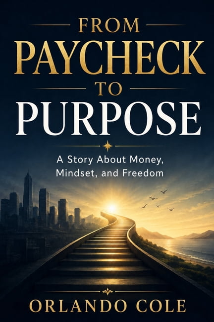 From Paycheck to Purpose: A Story About Money, Mindset, and Freedom, (Paperback)