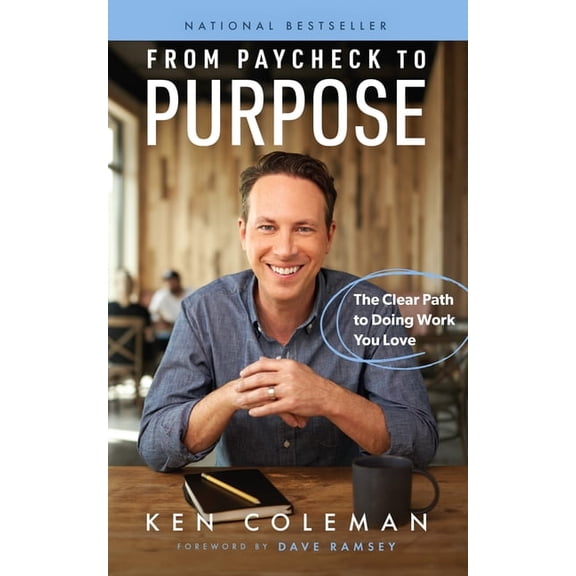 From Paycheck to Purpose: The Clear Path to Doing Work You Love