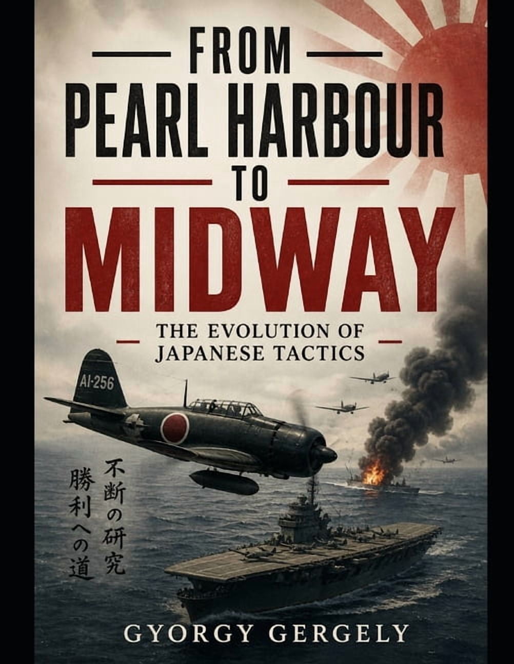 From Pearl Harbour to Midway: The Evolution of Japanese Tactics, (Paperback)