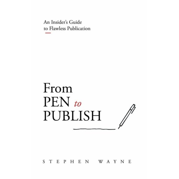 From Pen to Publish: An Insider's Guide to Flawless Publication, (Paperback)