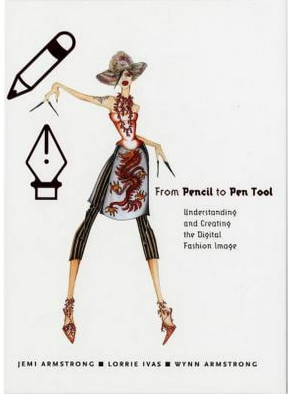 Pre-Owned From Pencil to Pen Tool: Understanding and Creating the Digital Fashion Image [With CDROM] (Hardcover) 1563673649 9781563673641