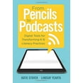 thumbnail image 1 of Pre-Owned From Pencils to Podcasts: Digital Tools for Transforming K-6 Literacy Practices- A Teacher's Guide for Embedding Technology Into Curriculum (Paperback) 1942496273 9781942496274, 1 of 1