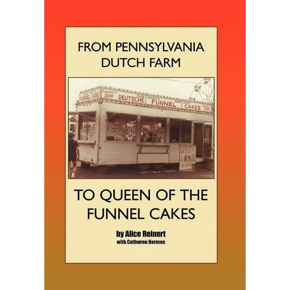 From Pennsylvania Dutch Farm to Queen of the Funnel Cakes
