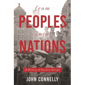 From Peoples Into Nations: A History of Eastern Europe, (Paperback)