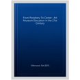 thumbnail image 1 of Pre-Owned From Periphery To Center: Art Museum Education in the 21st Century, 1 of 1