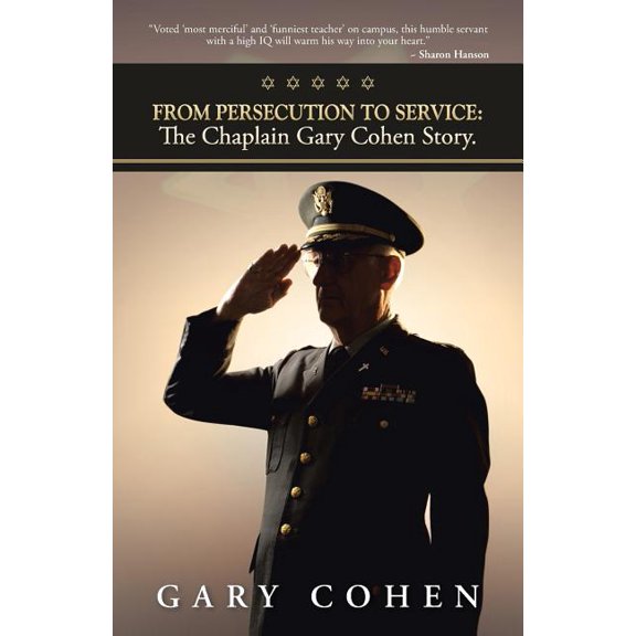 From Persecution to Service: The Chaplain Gary Cohen Story., (Paperback)