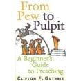 thumbnail image 1 of From Pew to Pulpit: A Beginner's Guide to Preaching, (Paperback), 1 of 2