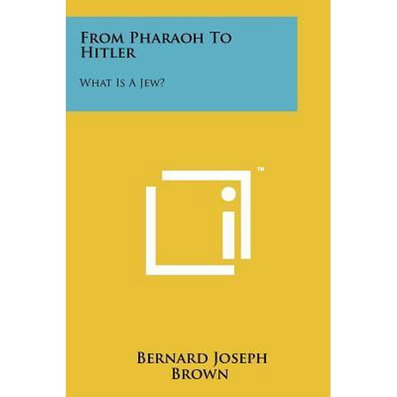 From Pharaoh To Hitler: What Is A Jew? (Paperback)