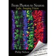 thumbnail image 1 of From Photon to Neuron: Light, Imaging, Vision, (Paperback), 1 of 1