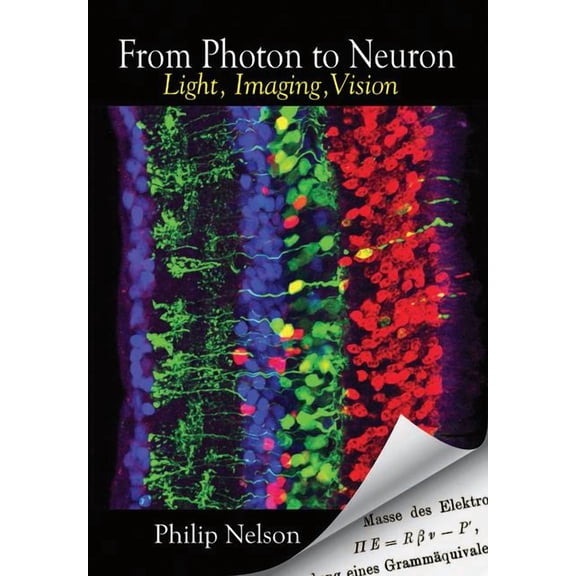 From Photon to Neuron: Light, Imaging, Vision, (Paperback)