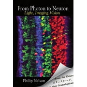 From Photon to Neuron Light, Imaging, Vision, Paperback
