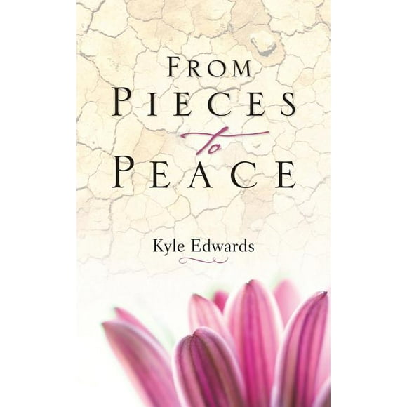 From Pieces to Peace (Paperback)