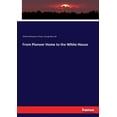 thumbnail image 1 of From Pioneer Home to the White House, (Paperback), 1 of 1