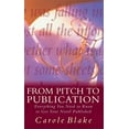 thumbnail image 1 of Pre-Owned From Pitch to Publication : Everything You Need to Know to Get Your Novel Published, 1 of 1