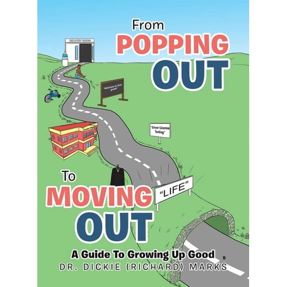 From Popping out to Moving out: a Guide to Growing up Good (Black) (Hardcover)