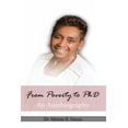 thumbnail image 1 of Pre-Owned From Poverty to PhD: An Autobiography (Paperback) 1950576280 9781950576289, 1 of 1