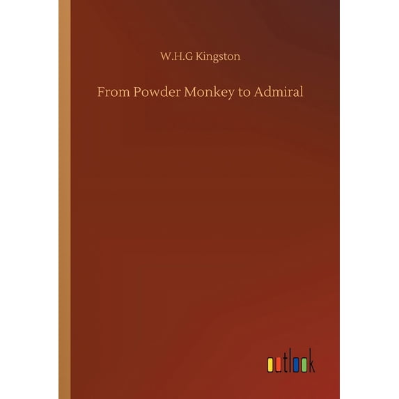 From Powder Monkey to Admiral