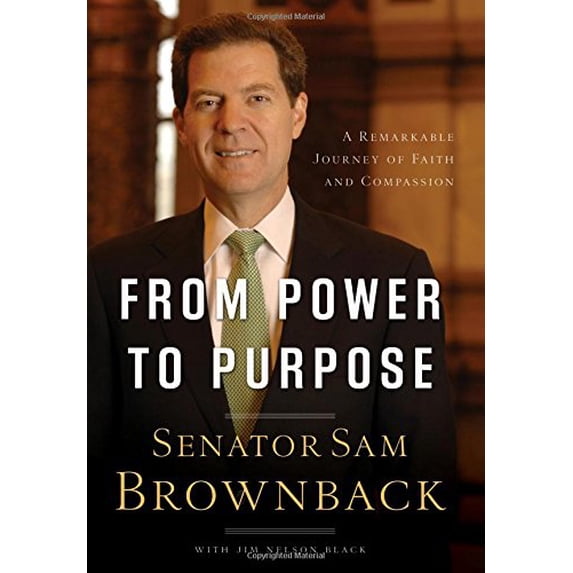 Pre-Owned From Power to Purpose: A Remarkable Journey of Faith and Compassion (Hardcover) 084990398X 9780849903984