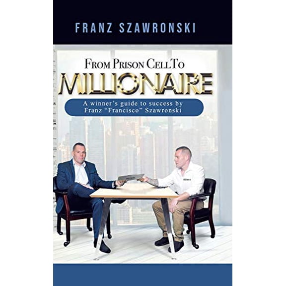 Pre-Owned From Prison Cell to Millionaire Paperback
