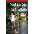 thumbnail image 1 of Pre-Owned From Prison Gates To A Gated Estate (Paperback) 0615827756 9780615827759, 1 of 1