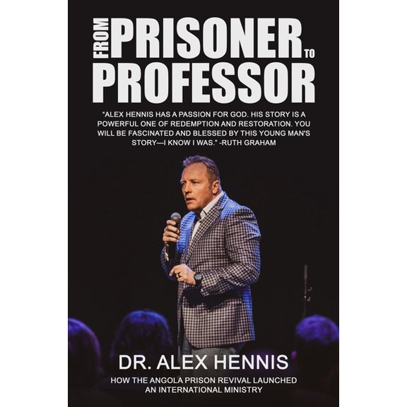 From Prisoner to Professor: How the Angola Prison Revival Launched an International Ministry, (Paperback)