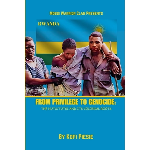 From Privilege to Genocide: The Hutu/Tutsi Conflict and Its Colonial Roots, (Paperback)