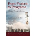 thumbnail image 1 of Pre-Owned From Projects to Programs: A Project Manager's Journey (Paperback) 1466591811 9781466591813, 1 of 1