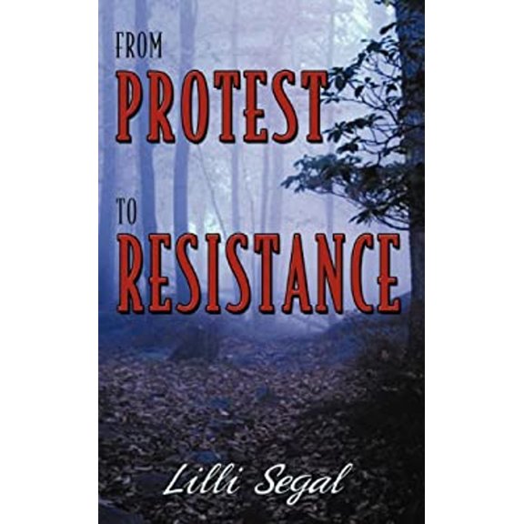 Pre-Owned From Protest to Resistance (Paperback) 1457510405 9781457510403