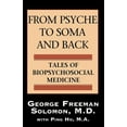 thumbnail image 1 of From Psyche to Soma and Back: Tales of Biopsychosocial Medicine (Paperback), 1 of 1