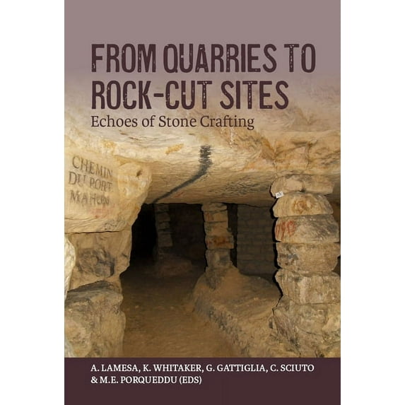 From Quarries to Rock-Cut Sites: Echoes of Stone Crafting (Hardcover)