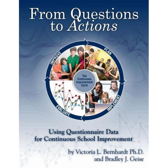 From Questions to Actions: Using Questionnaire Data for Continuous School Improvement, (Paperback)