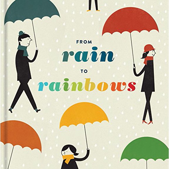 Pre-Owned From Rain to Rainbows (Hardcover) 1452135053 9781452135052