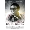 thumbnail image 1 of Pre-Owned From Raj To Riches: Overcoming Life Through Faith (Paperback - Used) 0692860053 9780692860052, 1 of 1