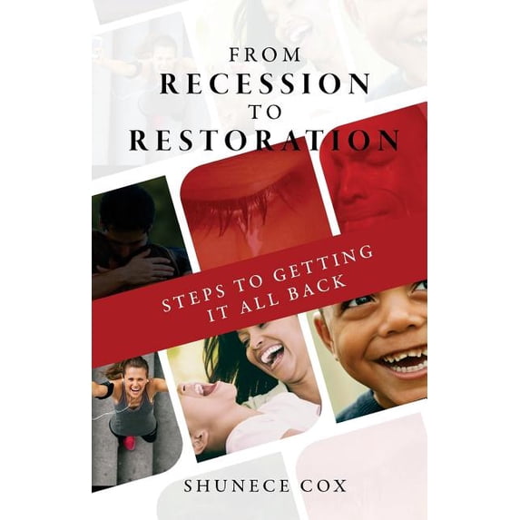 From Recession to Restoration : Steps to getting it all back (Paperback)