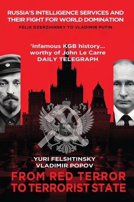 From Red Terror to Terrorist State: Russia's Secret Services and Their Fight for World Domination, (Paperback)
