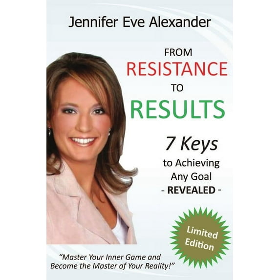 From Resistance to Results: 7 Keys to Achieving Any Goal, (Paperback)