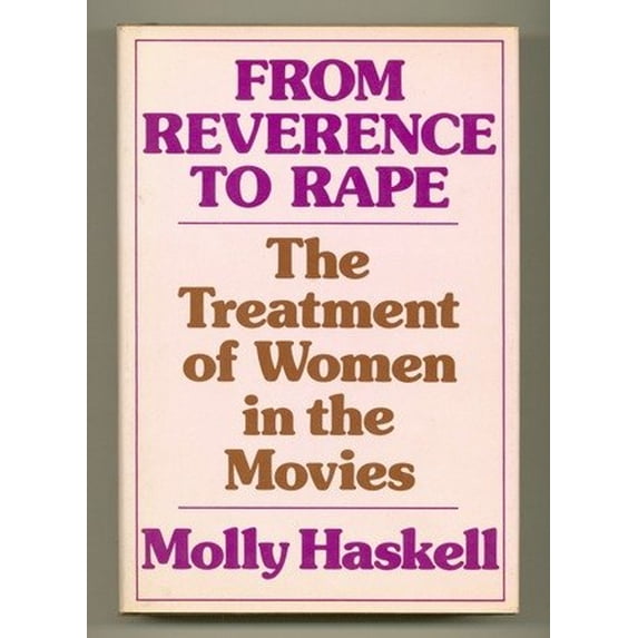 Pre-Owned From Reverence to Rape: The Treatment of Women in the Movies (Hardcover) 0030076064 9780030076060
