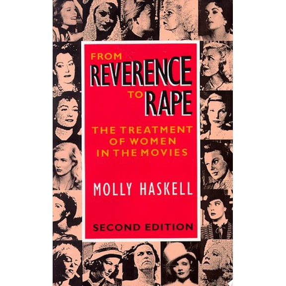 Pre-Owned From Reverence to Rape: The Treatment of Women in the Movies