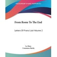 thumbnail image 1 of From Rome To The End : Letters Of Franz Liszt Volume 2 (Paperback), 1 of 1