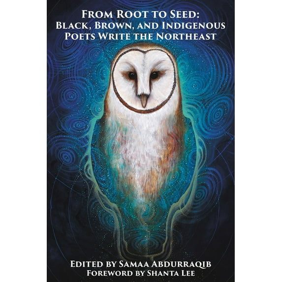 From Root to Seed: Black, Brown, and Indigenous Poets Write the Northeast, (Paperback)