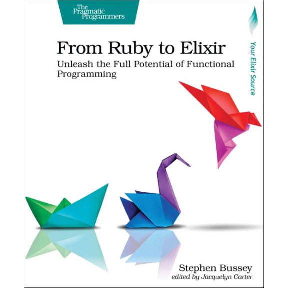 Pre-Owned From Ruby to Elixir: Unleash the Full Potential of Functional Programming (Paperback)