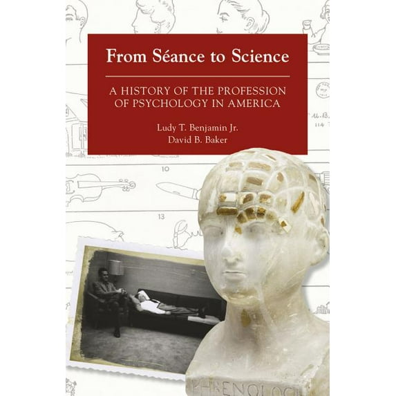 From Séance to Science: A History of the Profession of Psychology in America (Paperback)