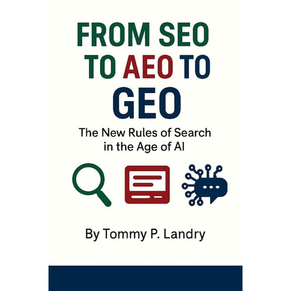 From SEO to AEO to GEO: The New Rules of Search in the Age of AI, (Paperback)