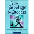 thumbnail image 1 of Pre-Owned From Sabotage to Success: How to Overcome Self-Defeating Behavior and Reach Your True Potential (Paperback) 1572241810 9781572241817, 1 of 1